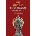 Xiaojing The Classic of Filial Piety: Chinese-English Edition