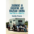 Journeys in Argentine and Brazilian Cinema: Road Films in a Global Era