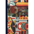 The Arapaho: Decorative Art Of The Sioux Indians