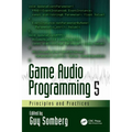 Game Audio Programming 5: Principles and Practices
