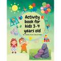 Activity Book For 3-4 Year Olds: Colouring pages, Maze, Learn to draw, Connect the dots
