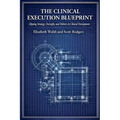 The Clinical Execution Blueprint: Aligning Strategy, Oversight, and Delivery in Clinical Development