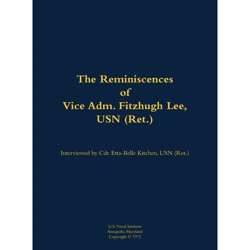 The Reminiscences of Vice Adm. Fitzhugh Lee, USN (Ret.): 1905-1992