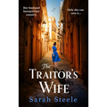 The Traitor's Wife: Gripping Ww2 Historical Fiction with an Incredible Story Inspired by True Events