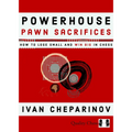 Powerhouse Pawn Sacrifices