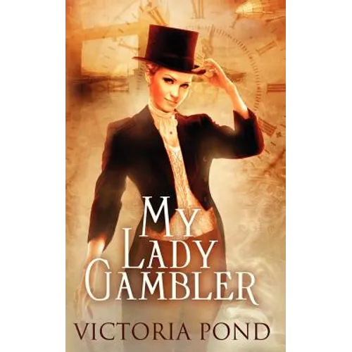My Lady Gambler: Stories of Erotic Romance, Corsets, and an England that Never Was
