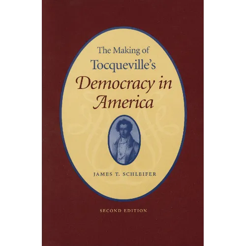 The Making of Tocqueville's "Democracy in America"
