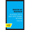 Marxism and Modernism: An Historical Study of Lukacs, Brecht, Benjamin, and Adorno