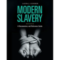 Modern Slavery: A Documentary and Reference Guide