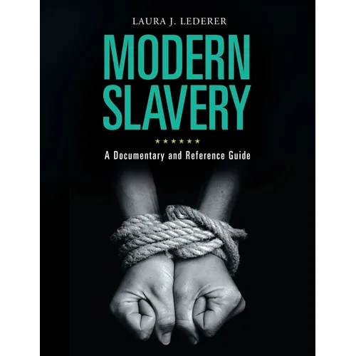 Modern Slavery: A Documentary and Reference Guide