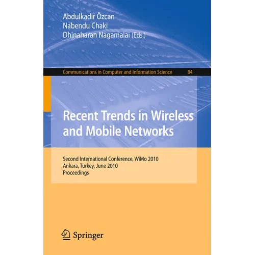 Recent Trends in Wireless and Mobile Networks: Second International Conference, Wimo 2010, Ankara, Turkey, June 26-28, 2010. Proceedings