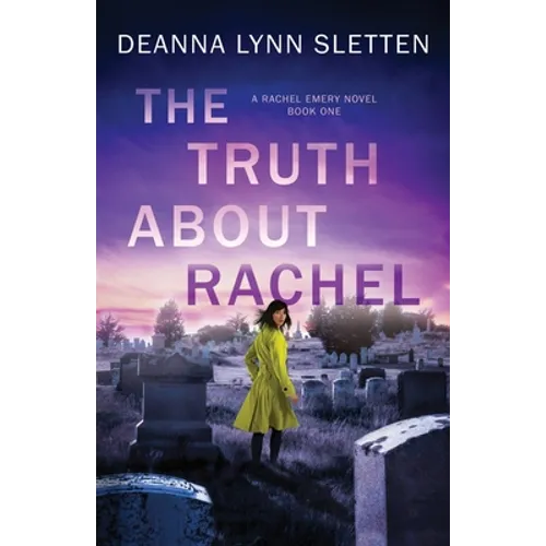 The Truth About Rachel: A Rachel Emery Novel, Book One