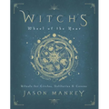 Witch's Wheel of the Year: Rituals for Circles, Solitaries & Covens