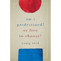 Am I Predestined? Or Free to Choose?