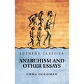 Anarchism And Other Essays