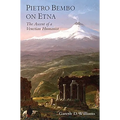 Pietro Bembo on Etna: The Ascent of a Venetian Humanist