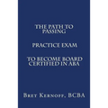 The Path to Passing PRACTICE EXAM to Become Board-Certified in ABA