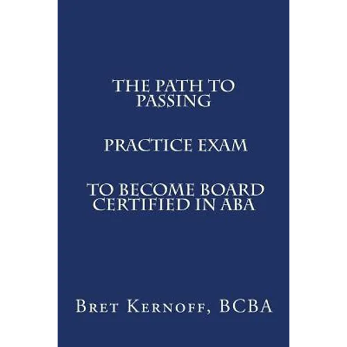 The Path to Passing PRACTICE EXAM to Become Board-Certified in ABA