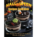 Halloween Recipes Cookbook: 100+ Freaky Fun Recipes & Crafts for Ghouls of All Ages