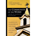 The Community of the Word: Toward an Evangelical Ecclesiology
