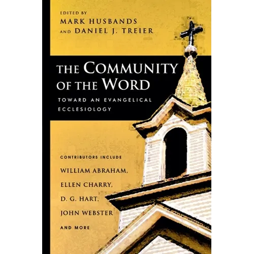 The Community of the Word: Toward an Evangelical Ecclesiology