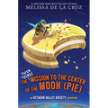 The Super-Secret Mission to the Center of the Moon (Pie): An Octagon Valley Adventure