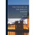 The History of the Anglo-Saxons; Volume 2