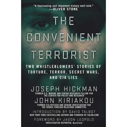 The Convenient Terrorist: Two Whistleblowers' Stories of Torture, Terror, Secret Wars, and CIA Lies