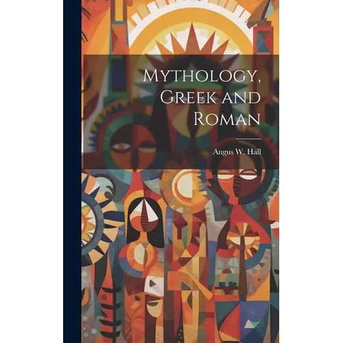Mythology, Greek and Roman
