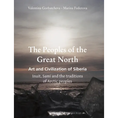 The Peoples of the Great North: Inuit, Sami, and the traditions of Arctic peoples