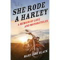 She Rode a Harley: A Memoir of Love and Motorcycles