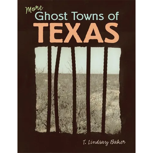 More Ghost Towns of Texas