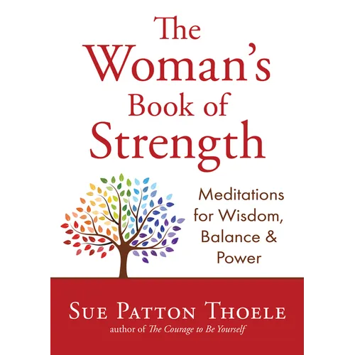 The Woman's Book of Strength: Meditations for Wisdom, Balance, and Power (Strong Confident Woman Affirmations) (Birthday Gift for Her)