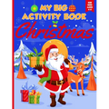 My Big Christmas Activity Book For Kids Ages 4-8: Coloring, Dot to Dot, Mazes and Word Search (Christmas Activity Books for Kids Ages 6-10 and 8-12)