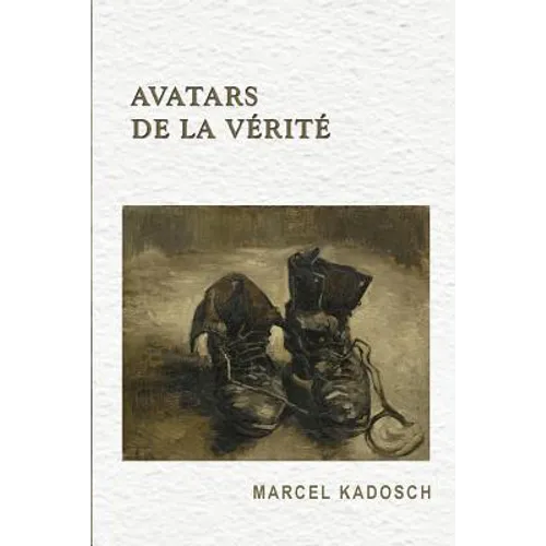 Avatars de la verite: Dialogues, reflexions et mythes traitant de formes de la verite: rapport entre une cause et un effet; evenement qui su