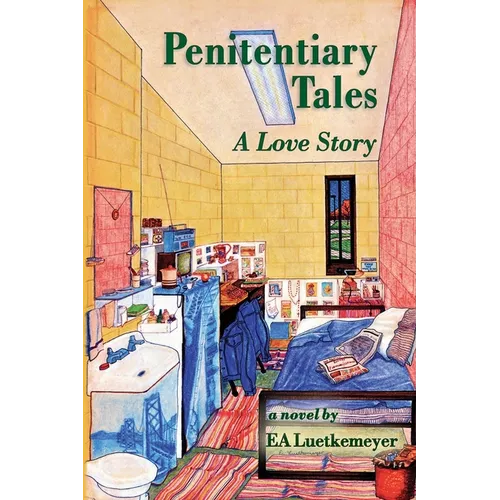 Penitentiary Tales: A Love Story