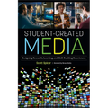 Student-Created Media: Designing Research, Learning, and Skill-Building Experiences