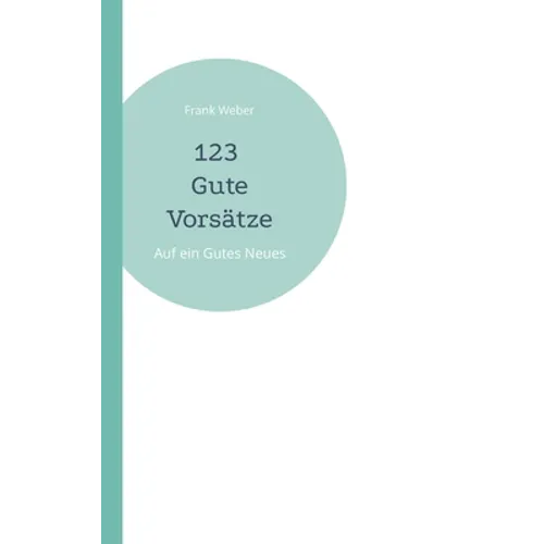 123 Gute Vorsätze: Auf ein Gutes Neues
