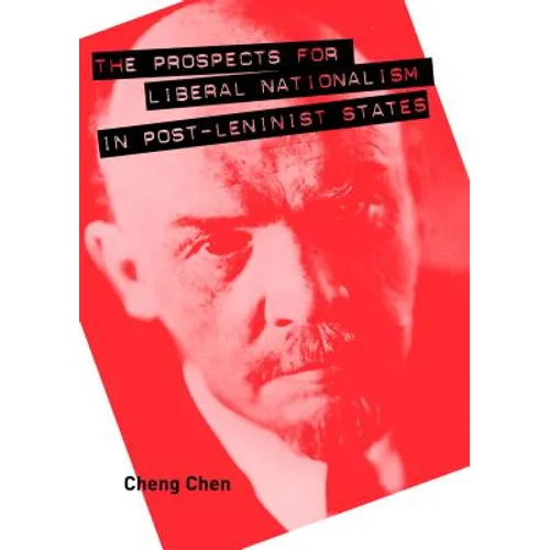 The Prospects for Liberal Nationalism in Post-Leninist States