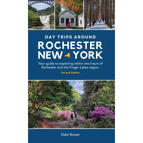 Day Trips Around Rochester, New York: Your guide to exploring within two hours of Rochester and the Finger Lakes region.
