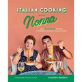 Italian Cooking with Nonna: 80+ Plant-Based Recipes Inspired by Classic Italian Dishes