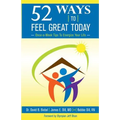 52 Ways To Feel Great Today: Once-a-Week Tips to Energize Your life