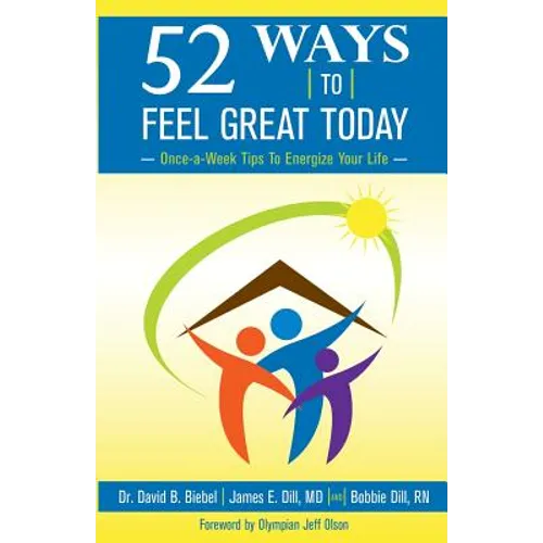 52 Ways To Feel Great Today: Once-a-Week Tips to Energize Your life