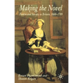 Making the Novel: Fiction and Society in Britain, 1660-1789