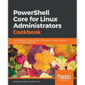 PowerShell Core for Linux Administrators Cookbook