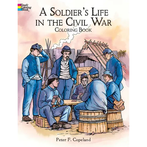A Soldier's Life in the Civil War Coloring Book