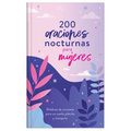 200 Oraciones Nocturnas Para Mujeres: Palabras de Consuelo Para Un Sueño Plácido Y Tranquilo