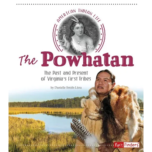 The Powhatan: The Past and Present of Virginia's First Tribes