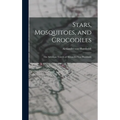 Stars, Mosquitoes, and Crocodiles; the American Travels of Alexander Von Humboldt