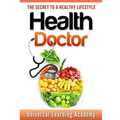 Health Doctor: The Secret to a Healthy Lifestyle